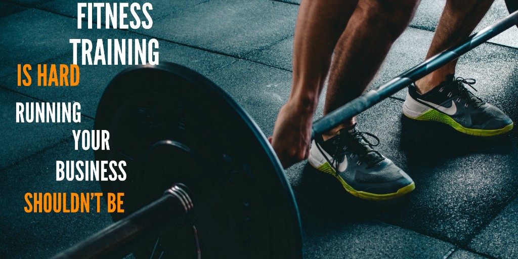 Fitness training is hard. Running your business shouldn't be.